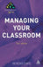 Managing Your Classroom by Gererd Dixie