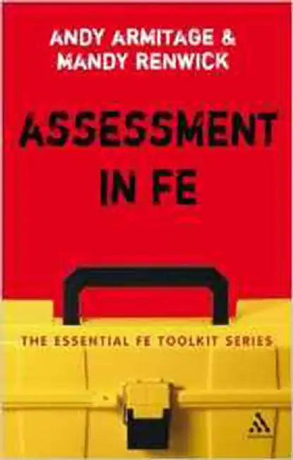 Assessment In Fe: A Practical Guide for Lecturers by Andrew Armitage, Mandy Renwick