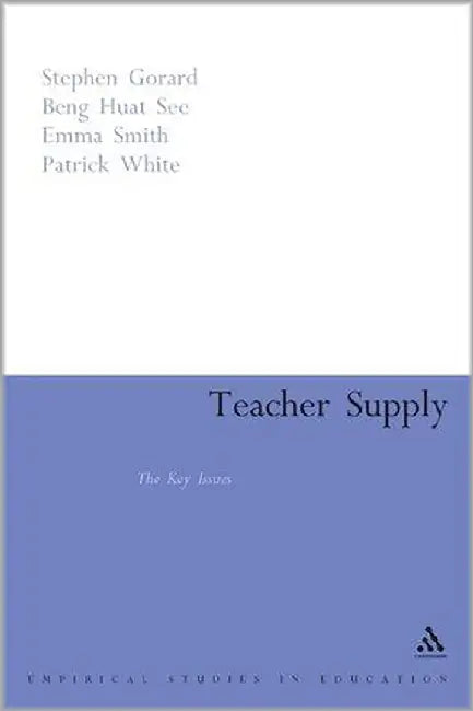 Teacher Supply: The Key Issues by Stephen Gorard, Others