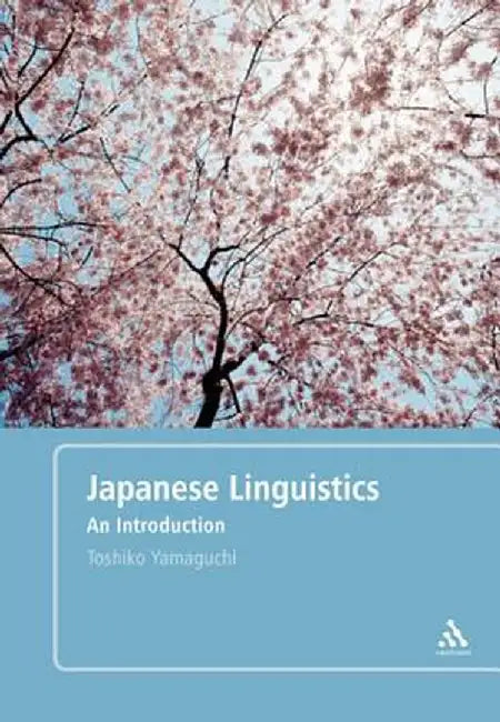 Japanese Linguistics: An Introduction by Toshiko Yamaguchi