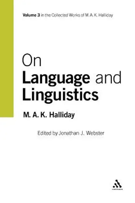 On Language and Linguistics by M. A. K. Halliday