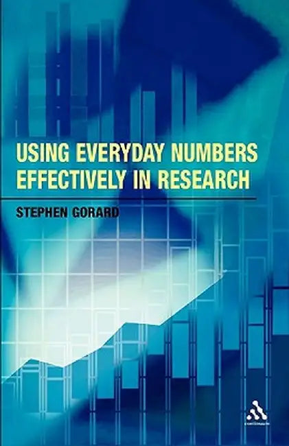 Using Everyday Numbers Effectively in Research by Stephen Gorard