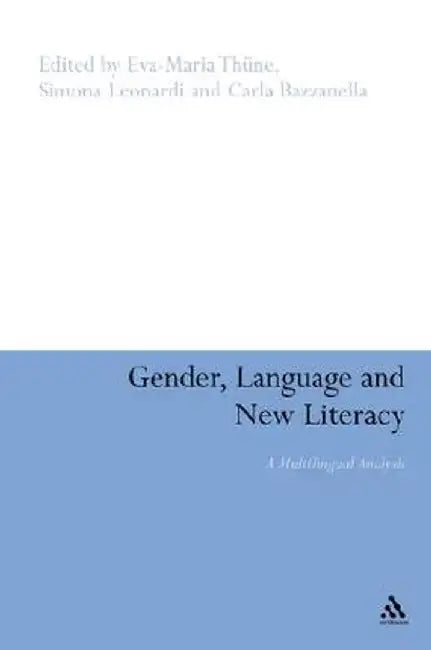 Gender, Language and New Literacy by Eva-Maria Thune