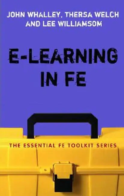 E-Learning in Fe by John Whalley