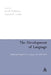 The Development of Language: Functional Perspectives on Species and Individuals by Geoff Williams