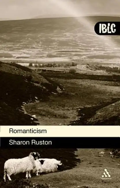 Romanticism by Sharon Dr Ruston