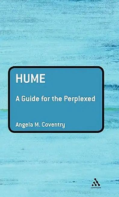 Hume: A Guide for the Perplexed by Angela M. Coventry