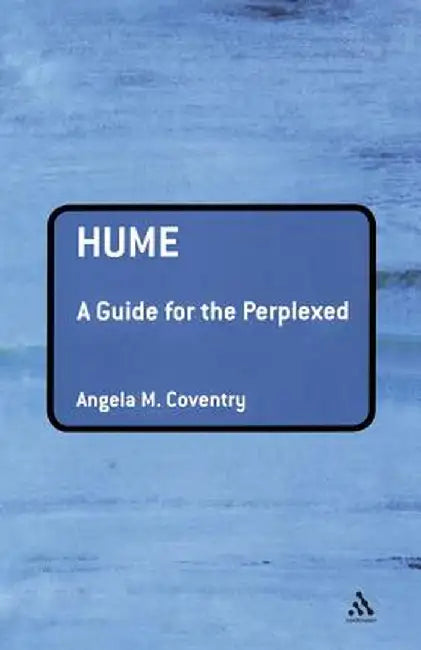 Hume: A Guide for the Perplexed by Angela M. Coventry