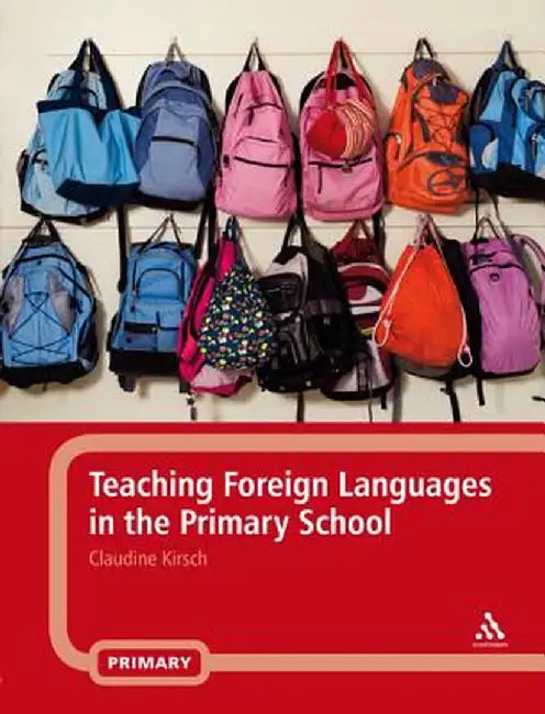 Teaching Foreign Languages in the Primary School by Claudine Kirsch