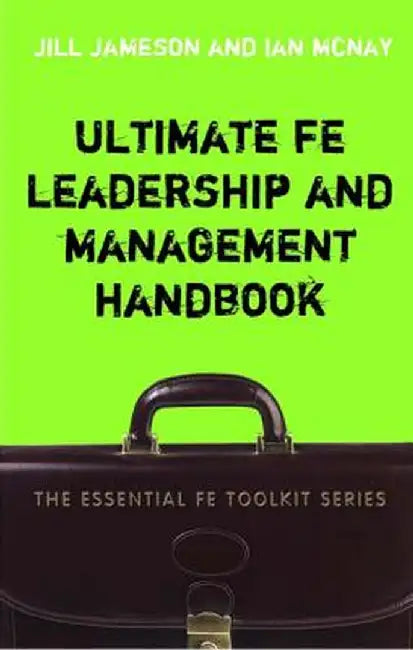 Ultimate FE Leadership and Management Handbook by Jill Jameson