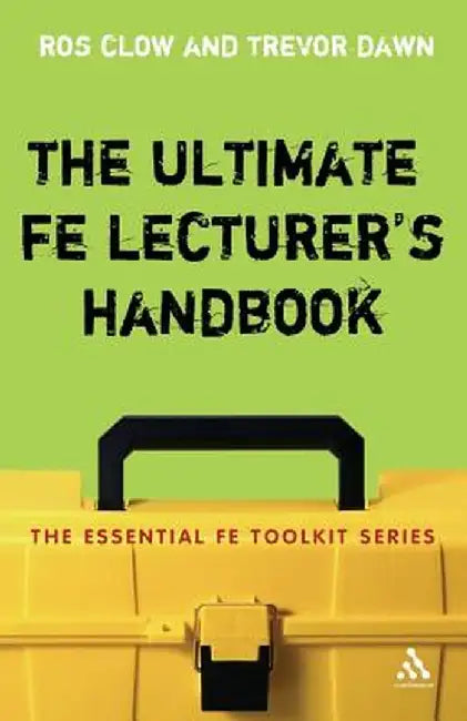 The Ultimate FE Lecturer's Handbook by Ros Clow