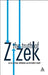 The Truth of Zizek by Paul Bowman