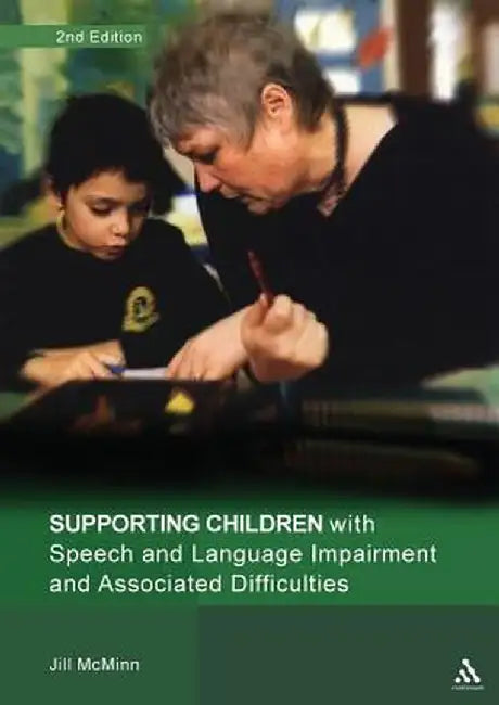 Supporting Children with Speech and Language Impairment and Associated Difficulties: Suggestions for Supporting the Development of Language, Listening by Jill McMinn