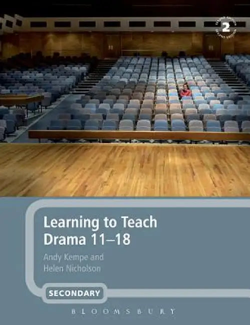 Learning to Teach Drama 11-18 by Andy Kempe