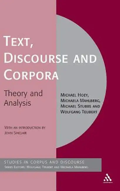 Text, Discourse and Corpora: Theory and Analysis by Michael Hoey