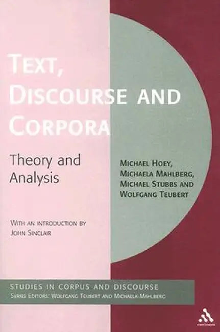 Text, Discourse and Corpora: Theory and Analysis by Michael Hoey