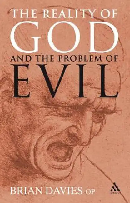 The Reality of God and the Problem of Evil by Brian Davies