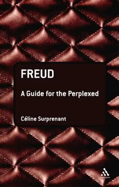 Freud: A Guide for the Perplexed by Celine Surprenant