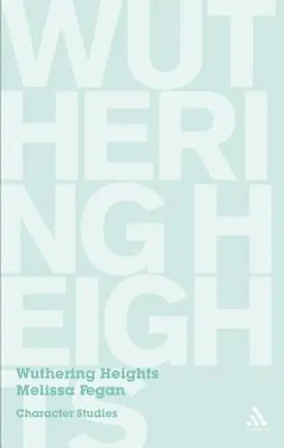 Wuthering Heights: Character Studies by Melissa Fegan