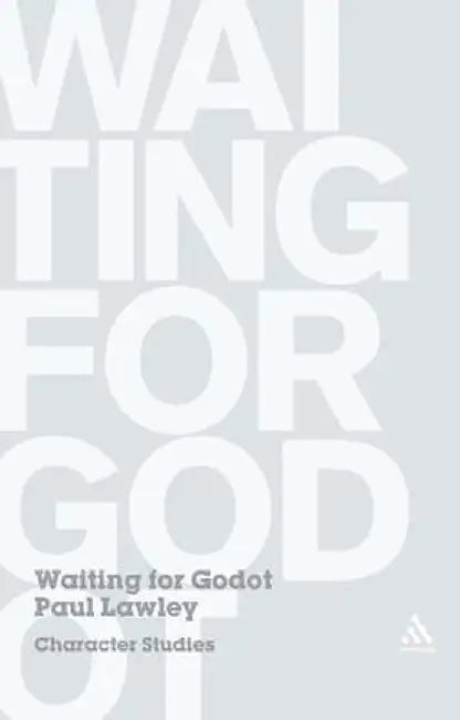 Waiting for Godot: Character Studies by Paul Lawley