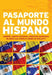 Pasaporte Al Mundo Hispano: Segunda Edición: Advanced Spanish Resource Book by Samuel Anaya Guzman