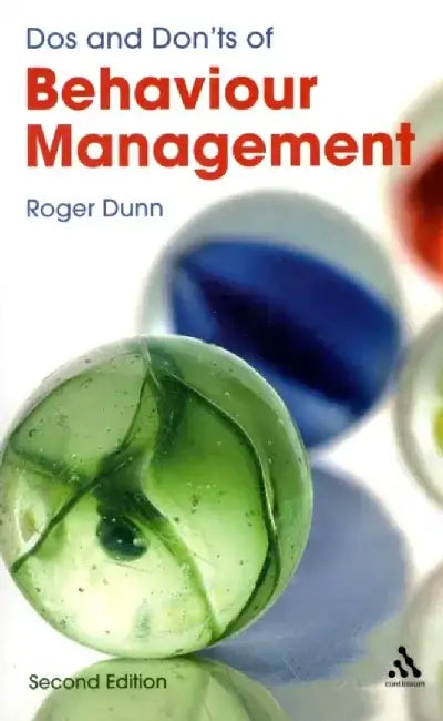 Dos and Don'ts of Behaviour Management 2nd Edition by Roger Dunn