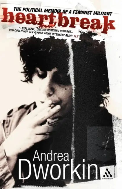 Heartbreak by Andrea Dworkin