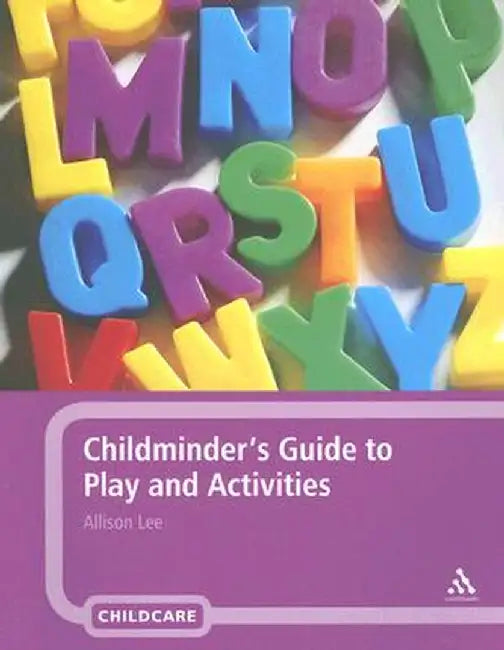 Childminder's Guide to Play and Activities by Allison Lee