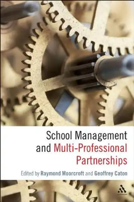School Management and Multi-Professional Partnerships by Raymond Moorcroft