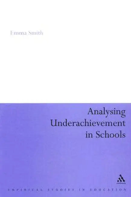 Analysing Underachievement in Schools by Emma Smith