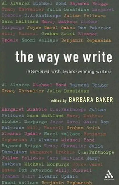 The Way We Write: Interviews with Award-Winning Writers by Barbara Baker