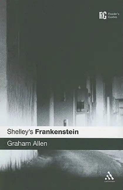 Shelley's Frankenstein by Graham Allen