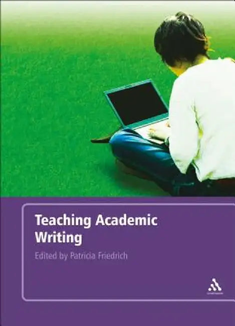 Teaching Academic Writing by Patricia Friedrich