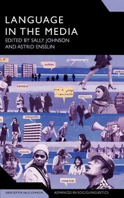 Language in the Media: Representations, Identities, Ideologies by Sally Johnson