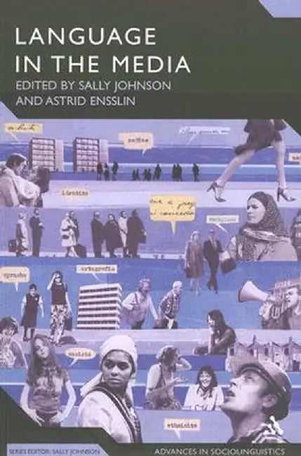 Language in the Media: Representations, Identities, Ideologies by Sally Johnson