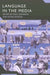 Language in the Media: Representations, Identities, Ideologies by Sally Johnson