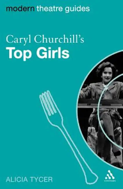 Caryl Churchill's Top Girls by Alicia Tycer