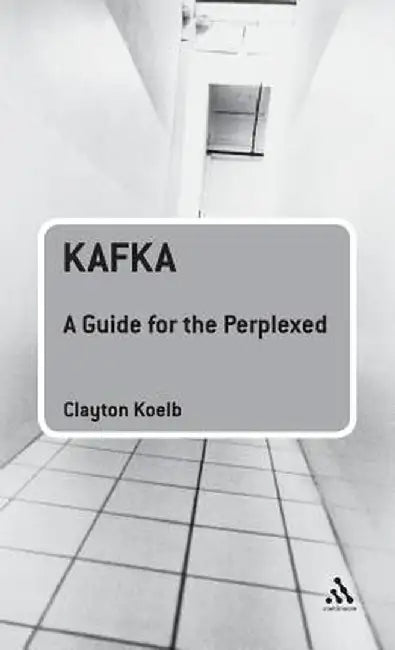 Kafka by Clayton Koelb