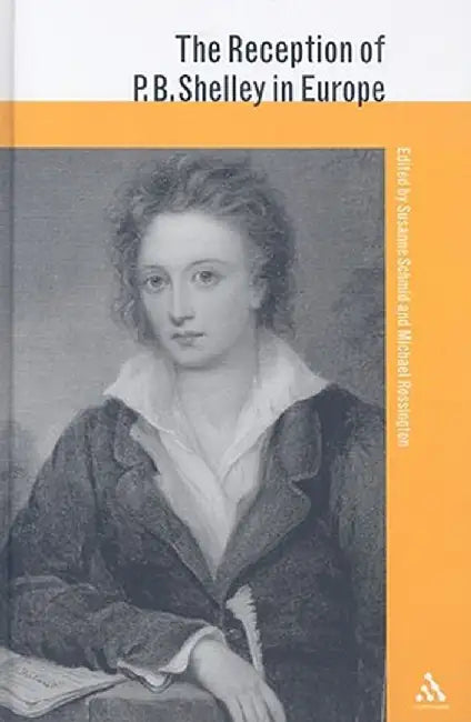 The Reception of P. B. Shelley in Europe by Susanne Schmid