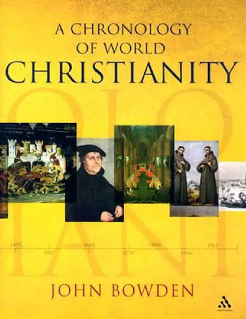 A Chronology of World Christianity by John Bowden