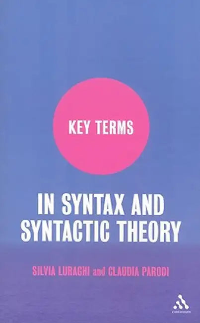 Key Terms in Syntax and Syntactic Theory by Silvia Luraghi