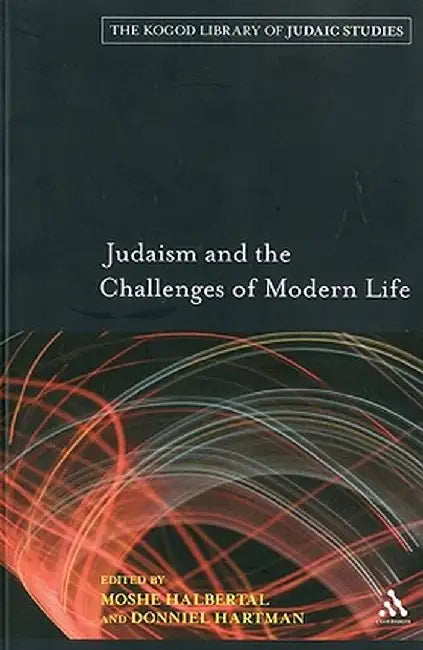 Judaism and the Challenges of Modern Life by Moshe Halbertal
