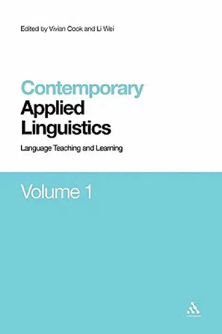 Contemporary Applied Linguistics Volume 1: Volume One Language Teaching and Learning by Vivian Cook