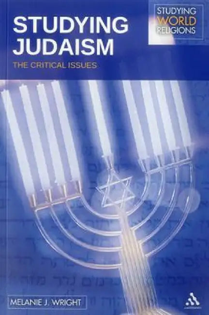 Studying Judaism: The Critical Issues by Melanie J. Wright