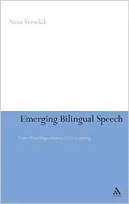 Emerging Bilingual Speech: From Monolingualism to Code-Copying by Anna Verschik