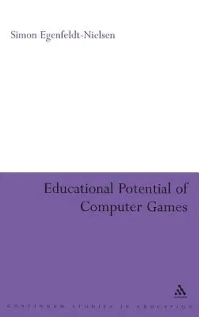 Educational Potential of Computer Games by Simon Egenfeldt-Nielsen