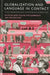 Globalization and Language in Contact: Scale, Migration, and Communicative Practices by James Collins