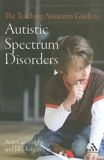 The Teaching Assistant's Guide to Autistic Spectrum Disorders by Ann Cartwright
