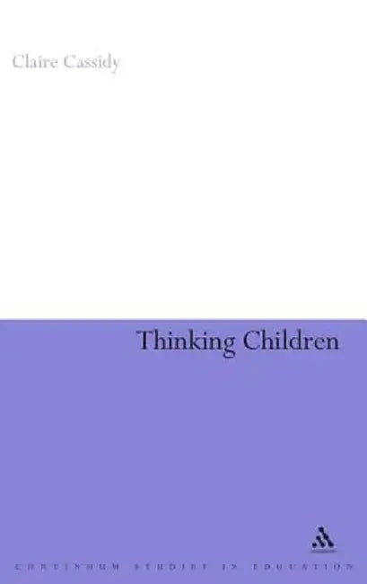 Thinking Children: The Concept of 'child' from a Philosophical Perspective by Claire Cassidy
