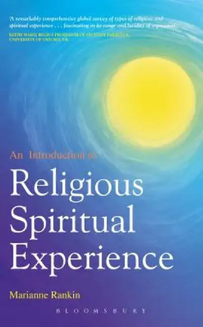 An Introduction to Religious and Spiritual Experience by Marianne Rankin